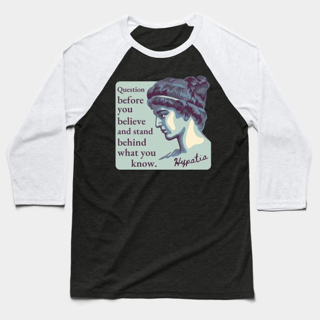Hypatia of Alexandria Portrait and Quote Baseball T-Shirt by Slightly Unhinged